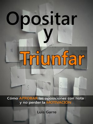 cover image of Opositar y triunfar